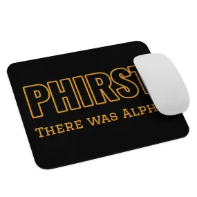 PHIRST There was Alpha Mouse pad